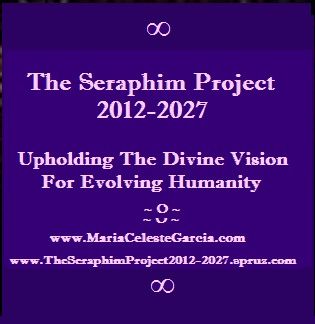 The Seraphim Project 2012-2027: Upholding The Divine Vision For Evolving Humanity